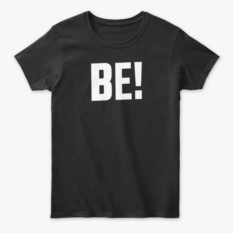 BE !